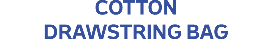 COTTON drawstring BAG